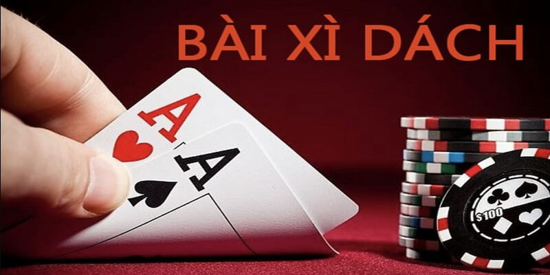                                                       Luật chơi Xì dách cơ bản